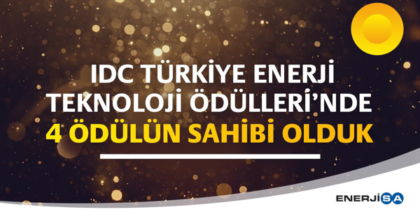 IDC Türkiye Enerji Teknoloji Ödülleri'nde 4 Ödülün Sahibi Olduk